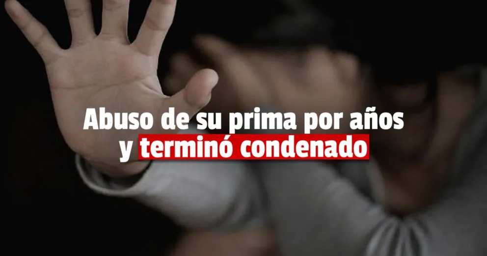 Condenado por violar a su prima menor de edad