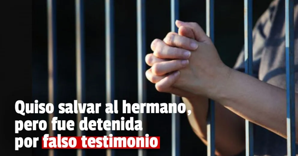 Una mujer mintió para ayudar a su hermano y fue detenida