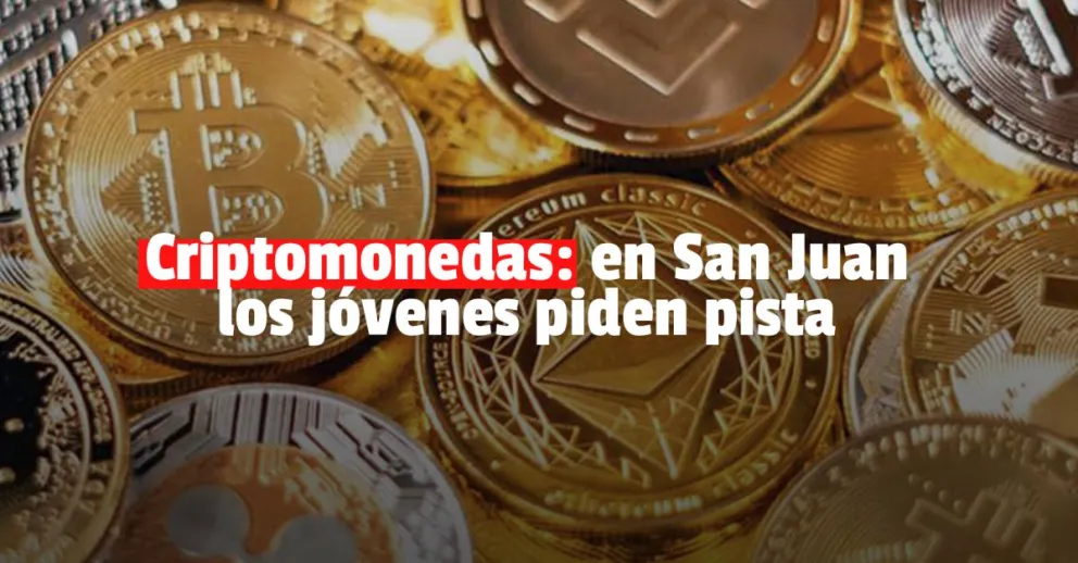 Crece el interés de los jóvenes sanjuaninos por las criptomonedas 