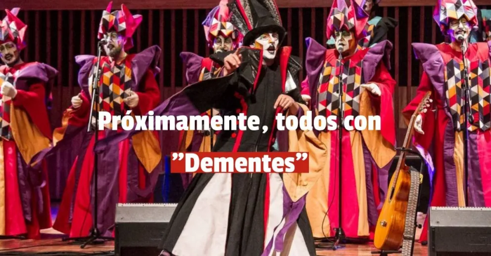 Próximamente, todos con "Dementes"