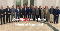 ¿Qué dijeron en  la Unión Industrial Argentina?