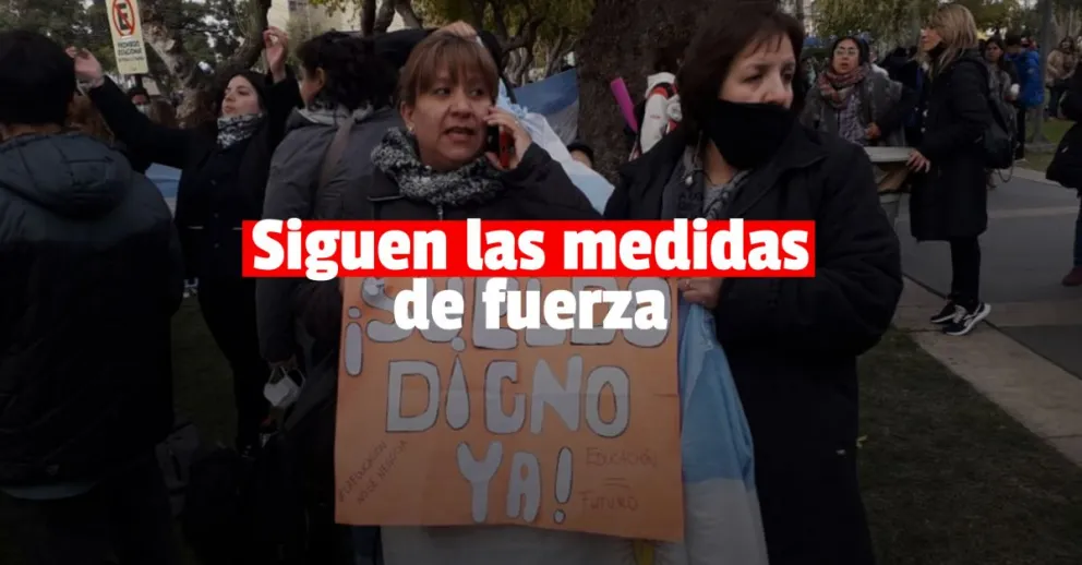 Los docentes confirmaron que seguirán con el paro