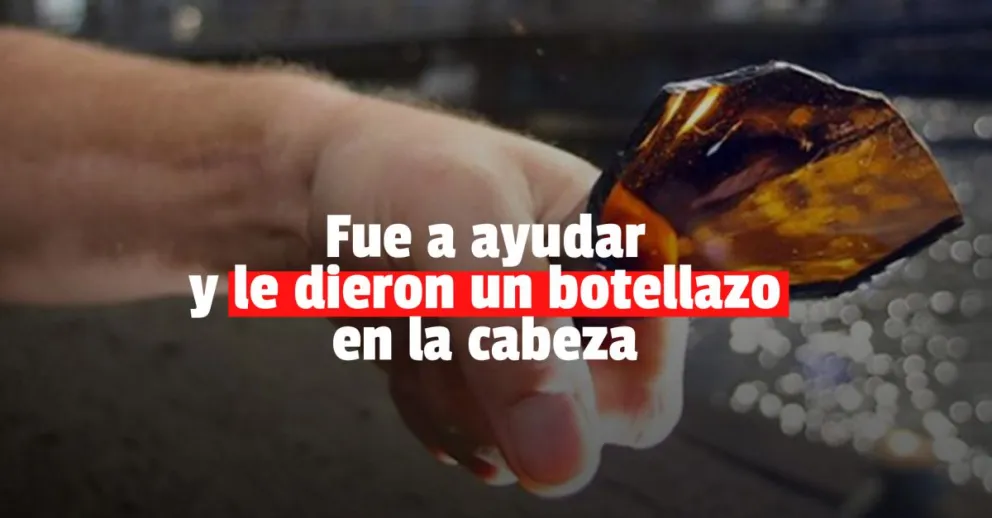 Le estaban robando a su vecina, fue a ayudarla y le partieron una botella en la cabeza