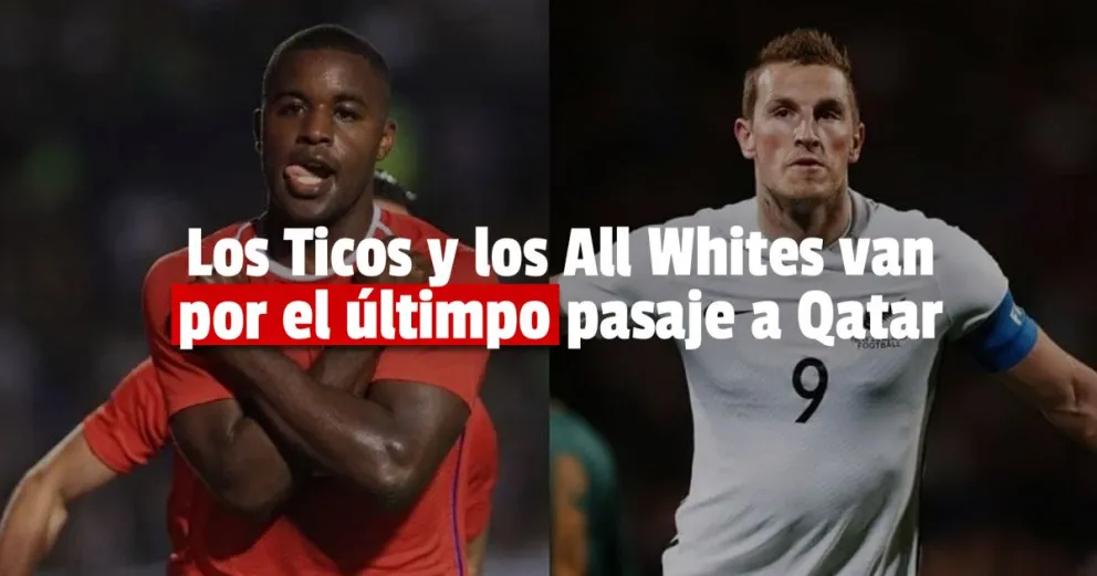 Costa Rica va por la última plaza a Qatar ante Nueva Zelanda