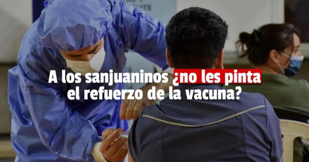 Solamente 310.000 sanjuaninos se colocaron las dosis de refuerzo de las vacunas contra el Covid