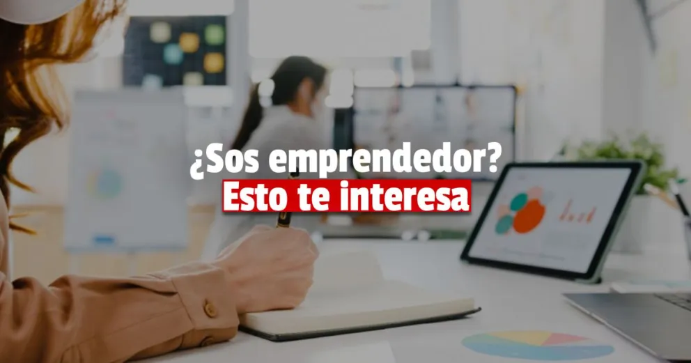 Mirá como obtener hasta $3.000.000 para financiar, consolidar y potenciar un proyecto