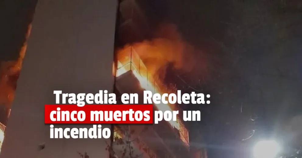 Un incendio trágico en Recoleta dejó cinco muertos y al menos 30 heridos