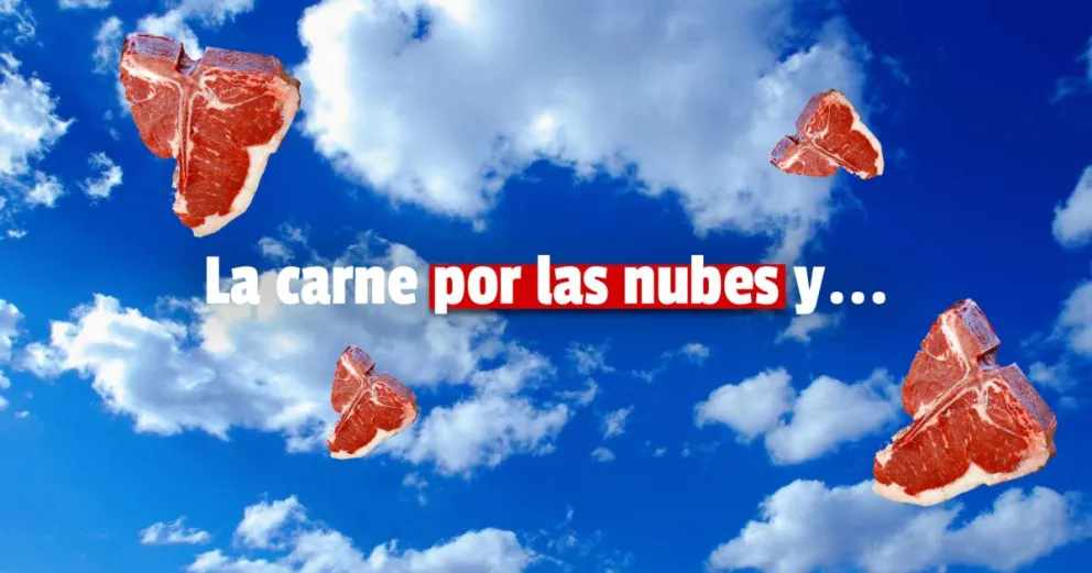 La carne por las nubes y...