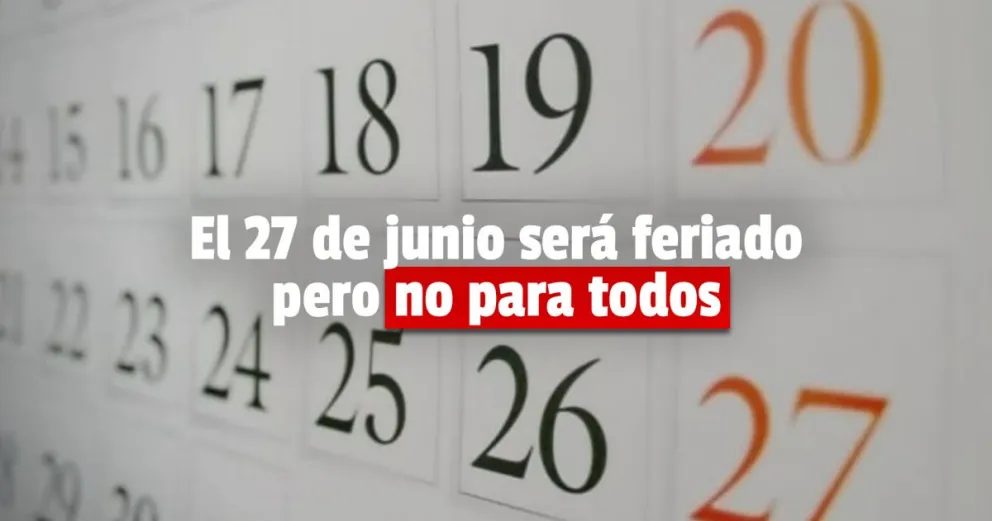 Feriado del 27 de junio: quiénes descansarán este fin de semana largo