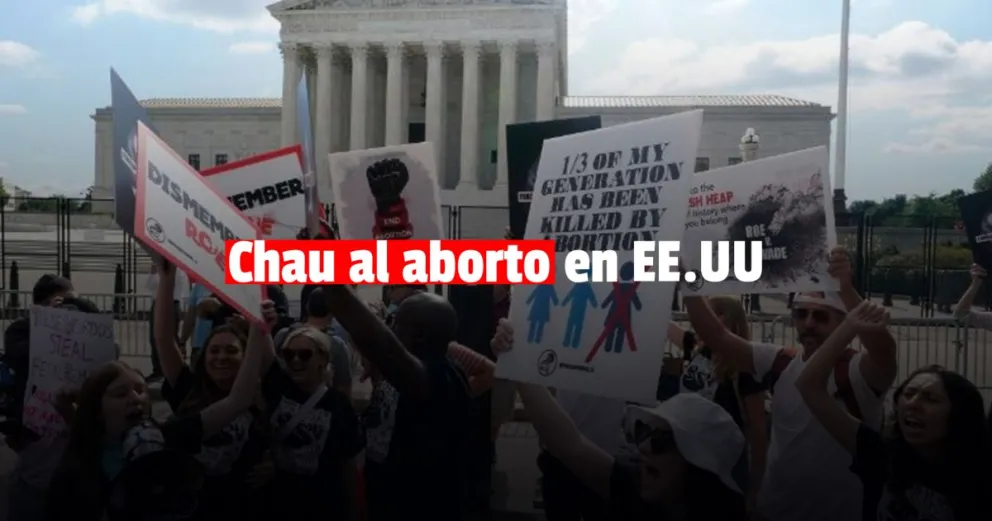 La Corte Suprema de EE.UU revocó el derecho constitucional al aborto