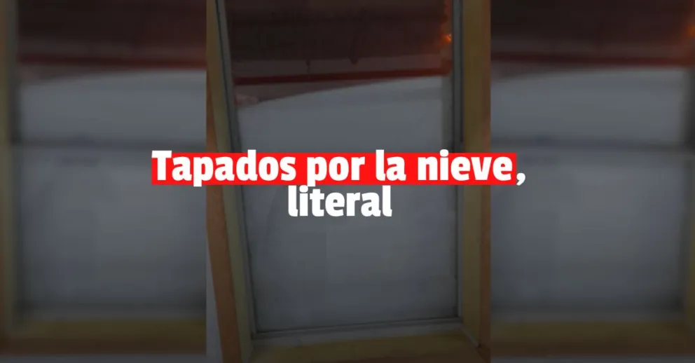 El campamento de Veladero quedó tapado por varios metros de nieve