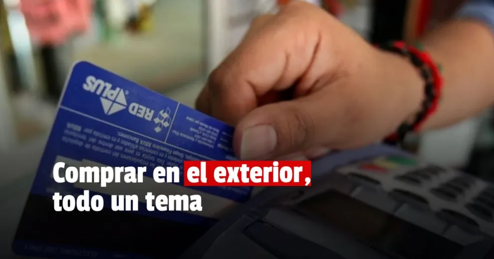 El Gobierno modificó los criterios para comprar en el exterior